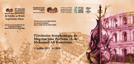 Mohamed Ali Kammoun et l’Orchestre Symphoniqu de Mégrine 24  Parfums ; les étoiles symphoniques